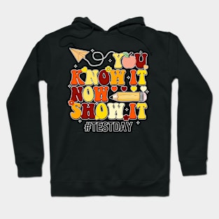 Groovy You Know It Now Show It Testing Day  Kids Funny Hoodie